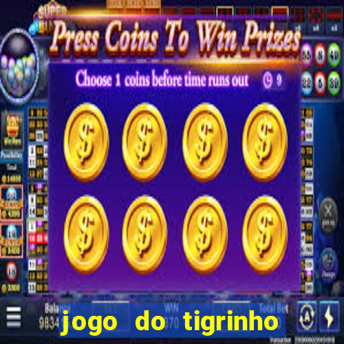 jogo do tigrinho de r$ 1